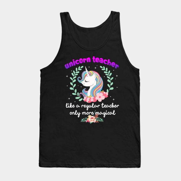 unicorn teacher like a regular only more magical Tank Top by crosszcp2